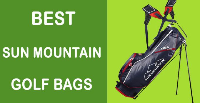 5 Best Sun Mountain Golf Bags 2022 Guide