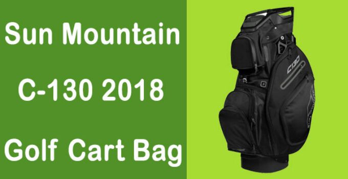 Sun Mountain 2018 C-130 Golf Cart Bag Review