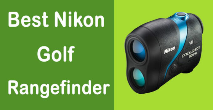 Nikon Golf Rangefinder Reviews and Buying Guide
